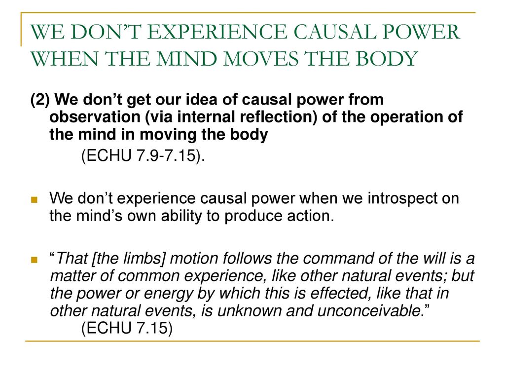 WE DON’T EXPERIENCE CAUSAL POWER WHEN THE MIND MOVES THE BODY
