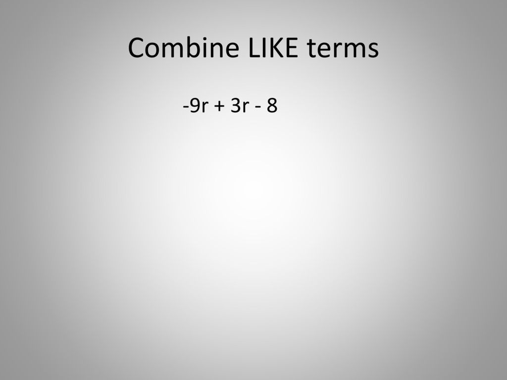 combining-like-terms-and-using-the-distributive-property-ppt-download