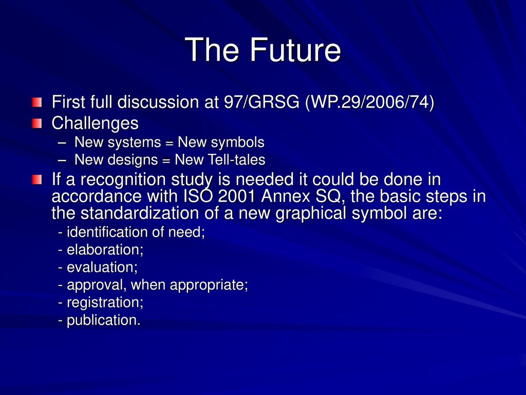 The Future First full discussion at 97/GRSG (WP.29/2006/74) Challenges