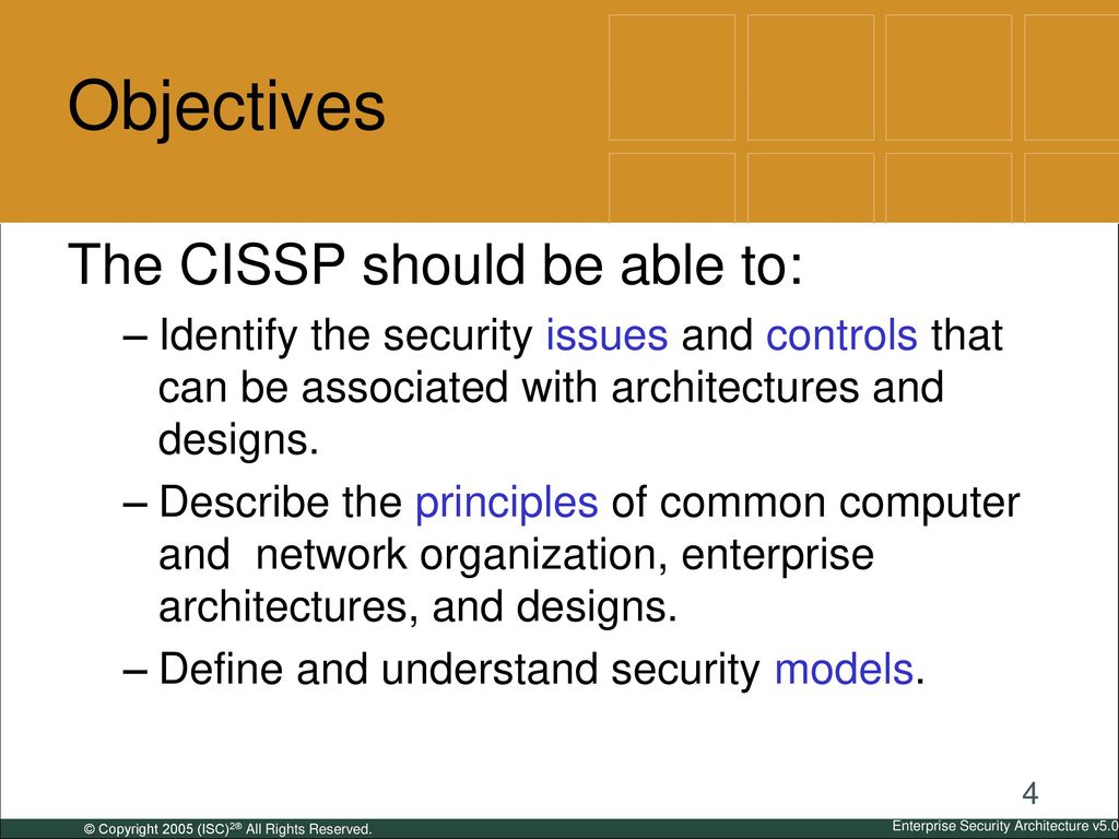 Objectives The CISSP should be able to: