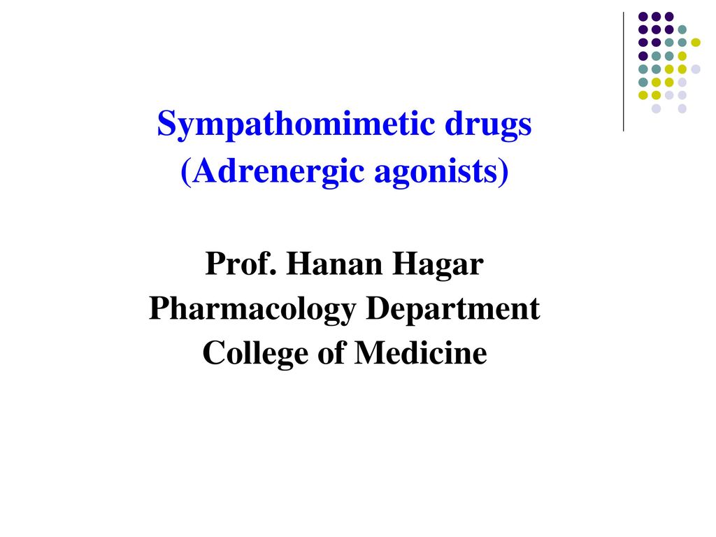 Sympathomimetic drugs (Adrenergic agonists) Pharmacology Department