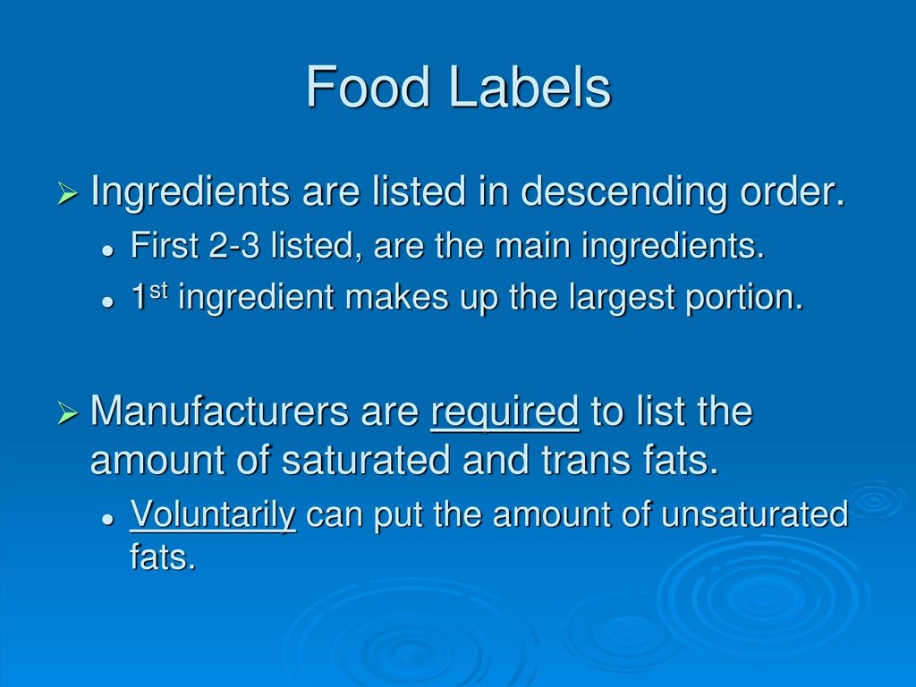 Food Labels Ingredients are listed in descending order.
