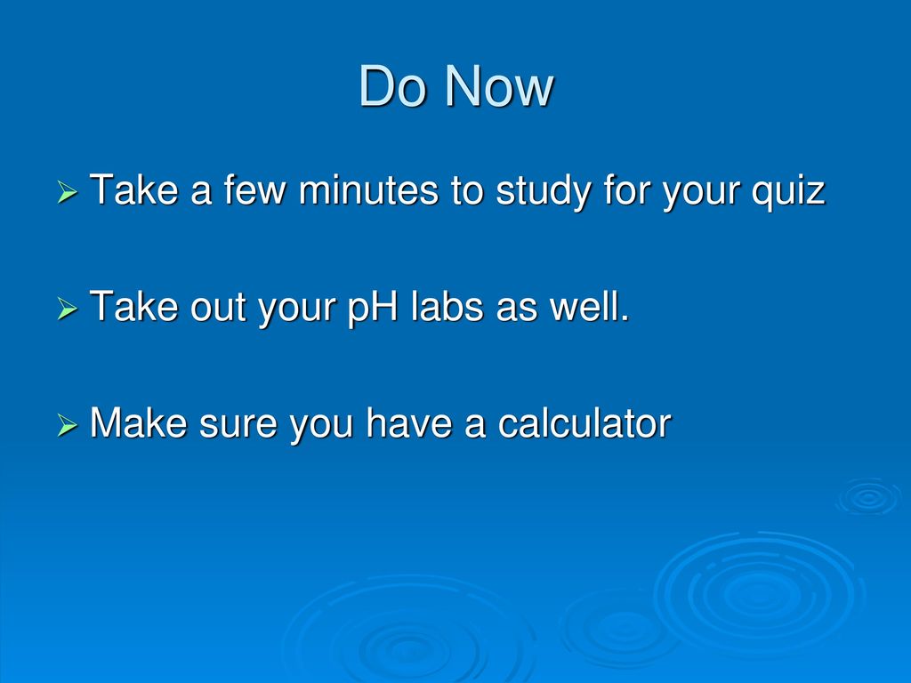 Do Now Take a few minutes to study for your quiz