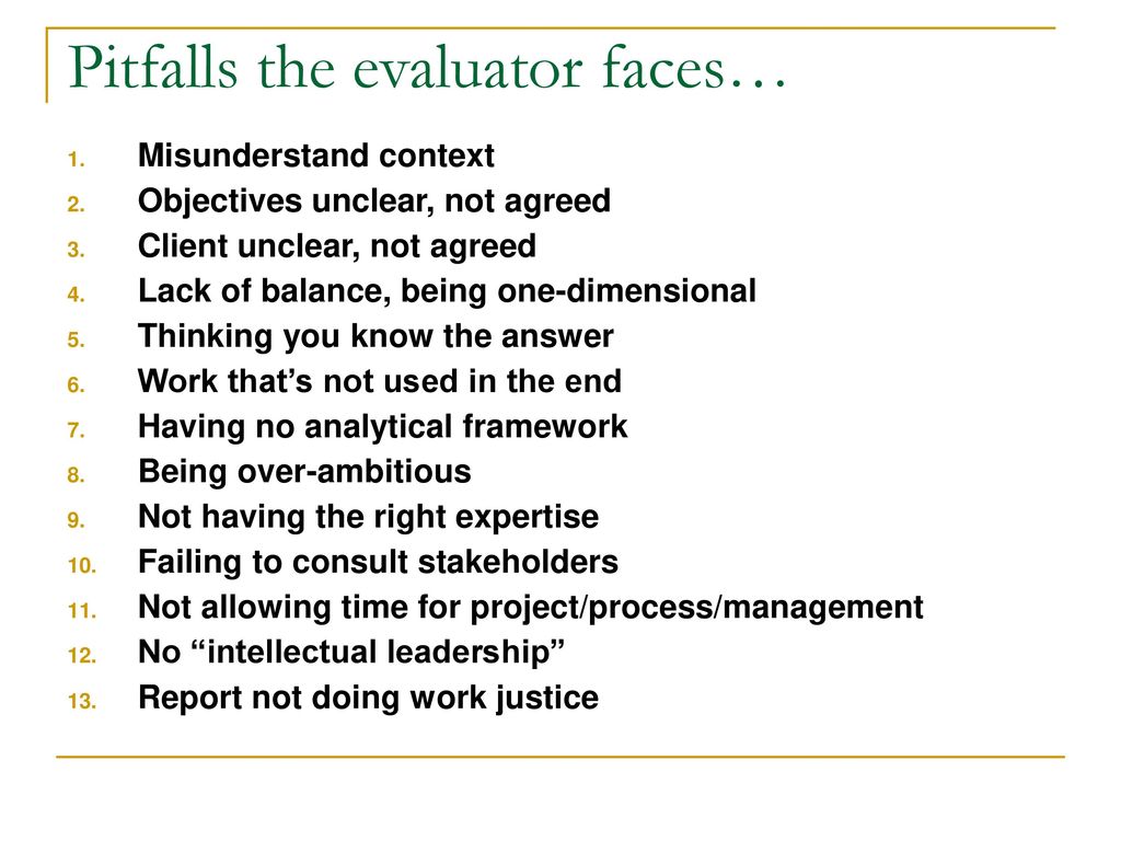 Pitfalls the evaluator faces…