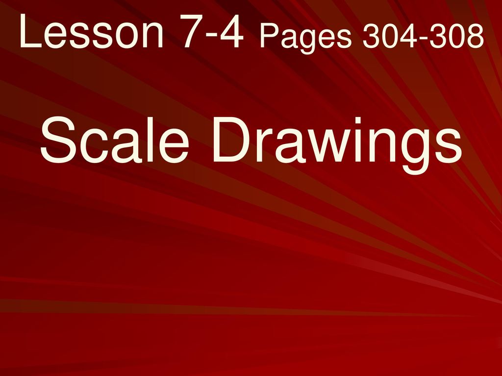 lesson 7 4 scale drawings (homework practice)