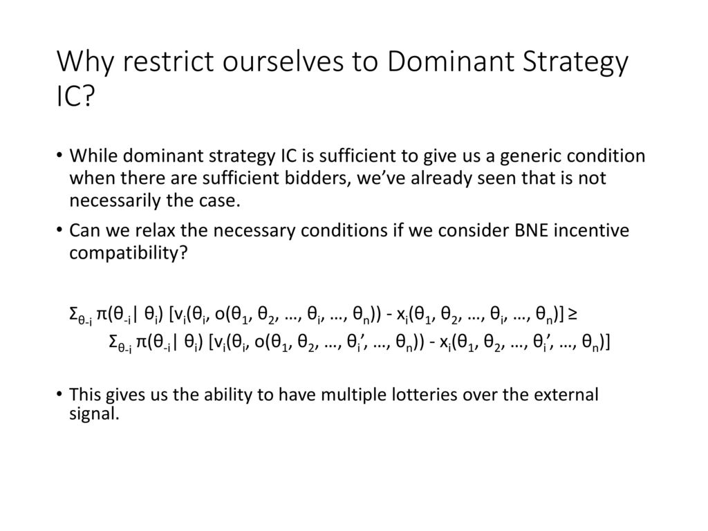 Why restrict ourselves to Dominant Strategy IC