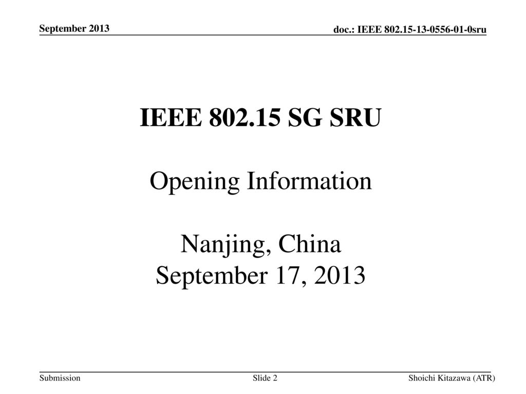 September 2013 IEEE SG SRU Opening Information Nanjing, China September 17, 2013.