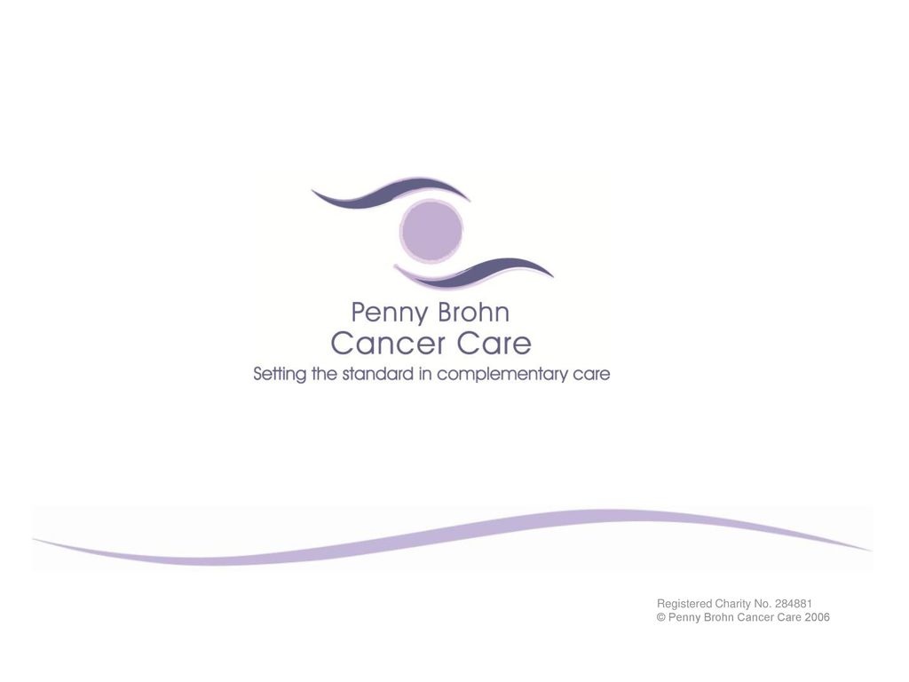 Registered Charity No © Penny Brohn Cancer Care 2006