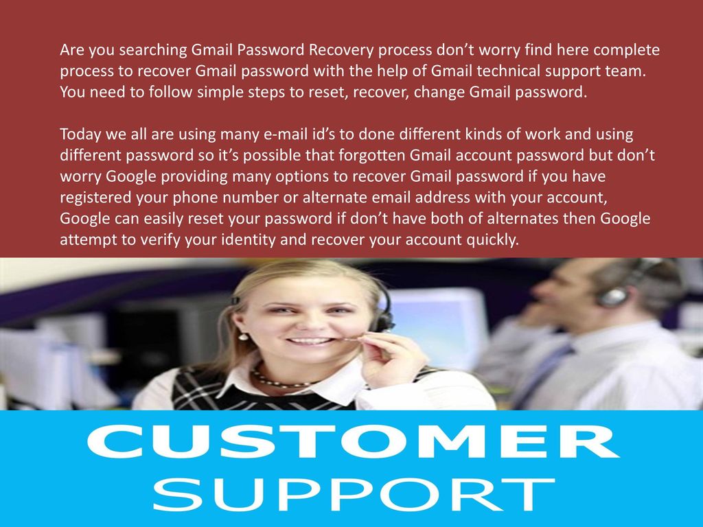 Are you searching Gmail Password Recovery process don’t worry find here complete process to recover Gmail password with the help of Gmail technical support team.