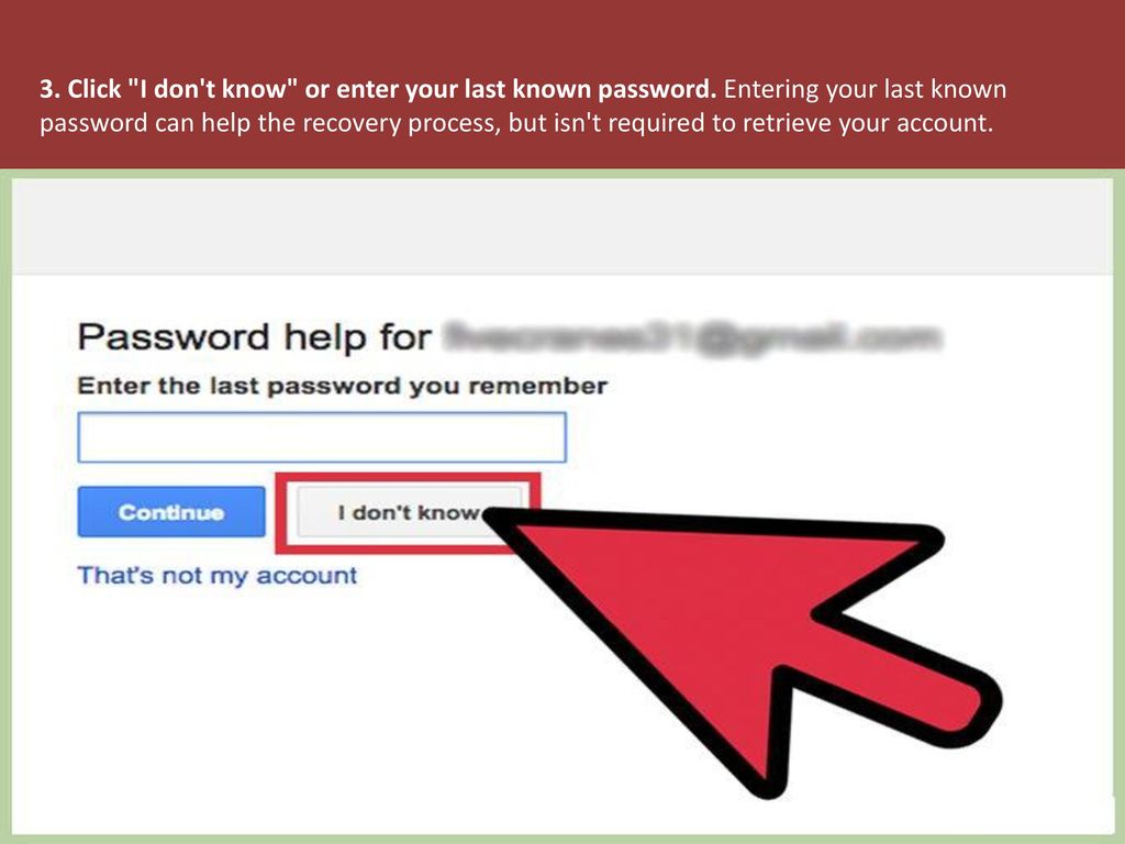 3. Click I don t know or enter your last known password