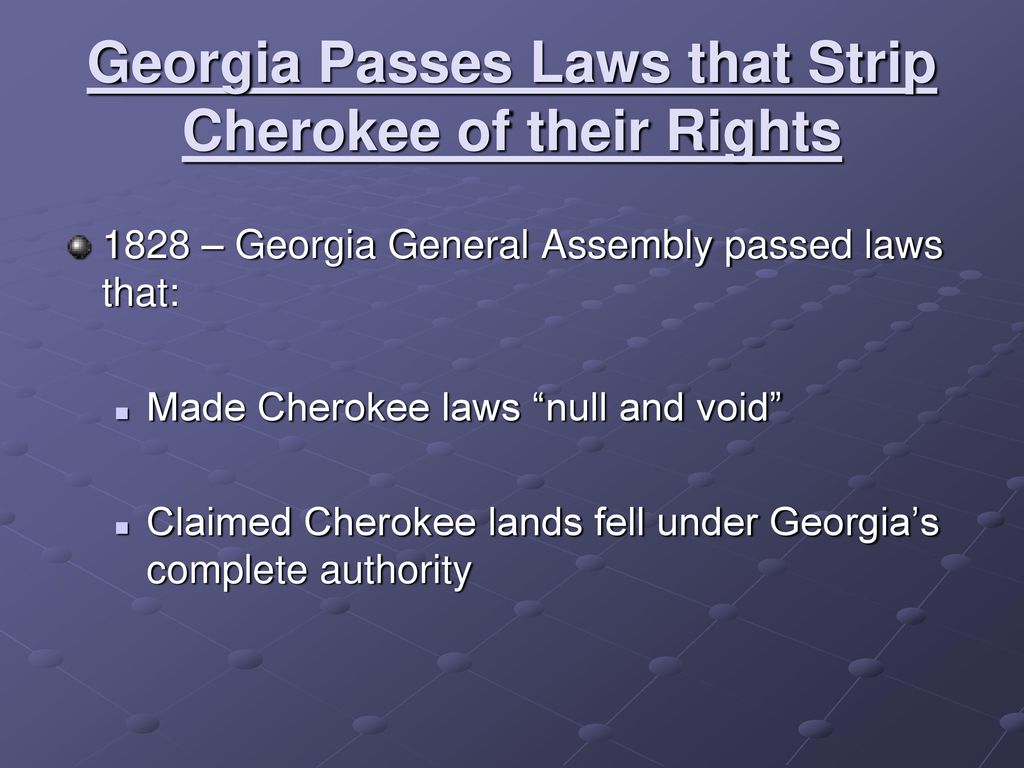 Georgia Passes Laws that Strip Cherokee of their Rights