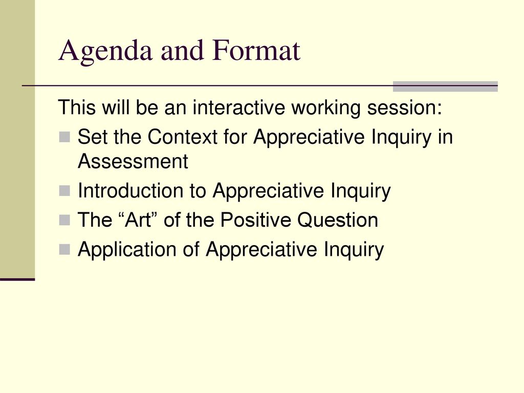 Agenda and Format This will be an interactive working session: