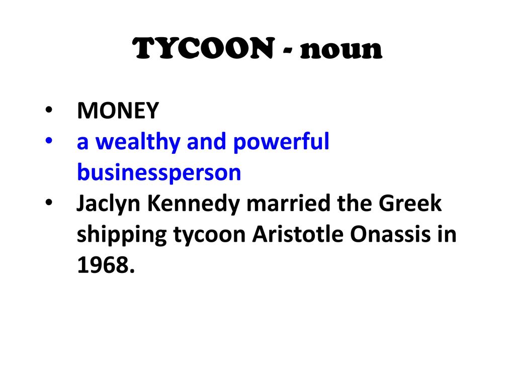 Define Tycoon, Tycoon Meaning, Tycoon Examples, Tycoon Synonyms