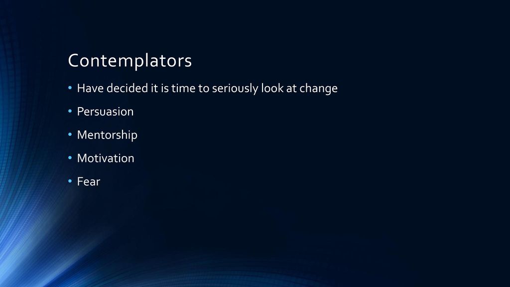 Contemplators Have decided it is time to seriously look at change