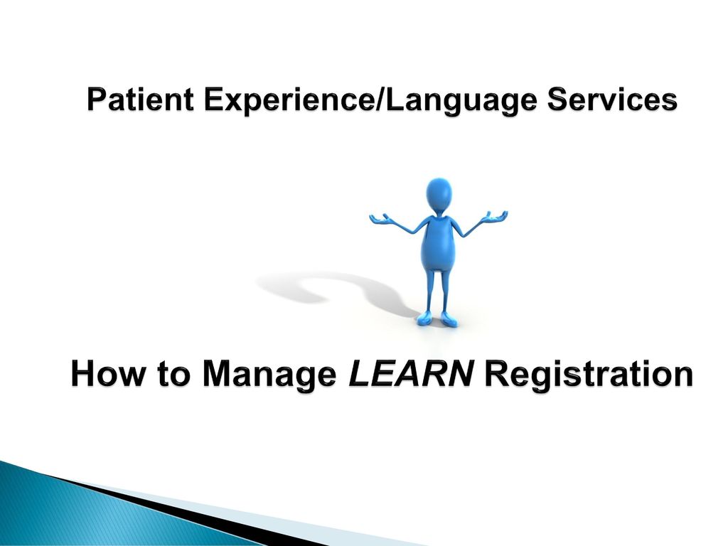 Patient Experience/Language Services How to Manage LEARN Registration ...