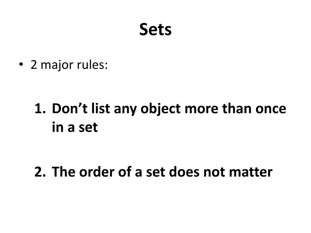 Sets Don’t list any object more than once in a set