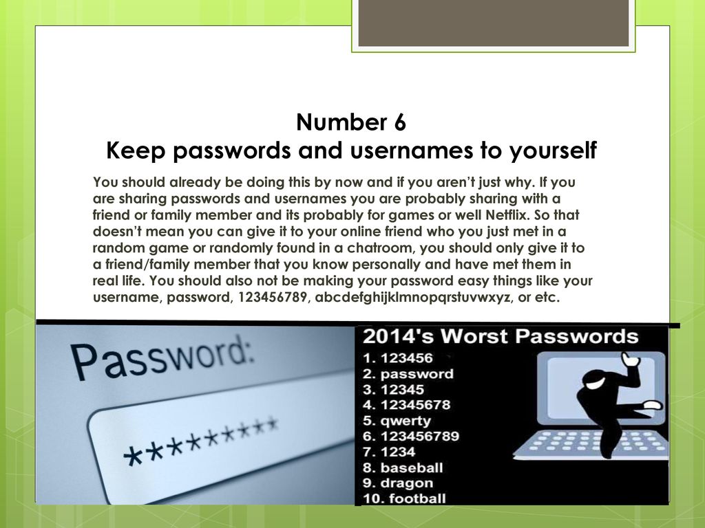 Number 6 Keep passwords and usernames to yourself