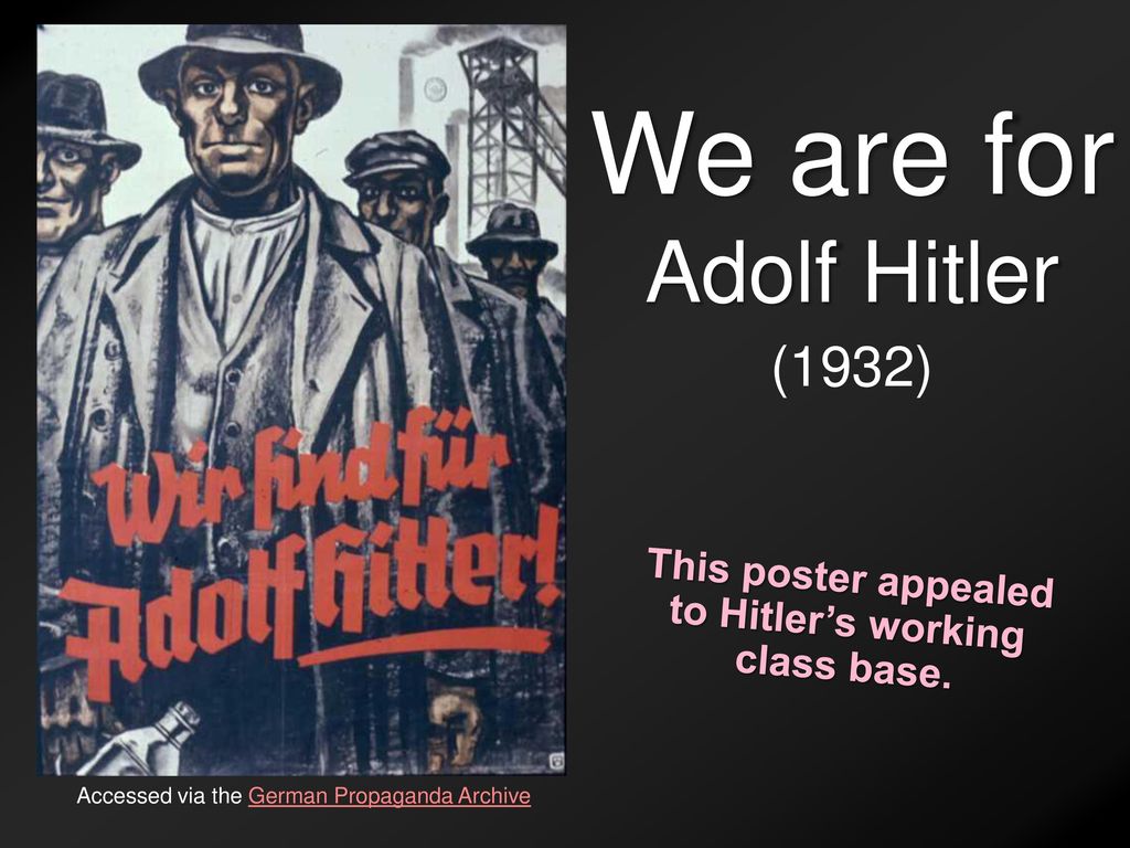 This poster appealed to Hitler’s working class base.