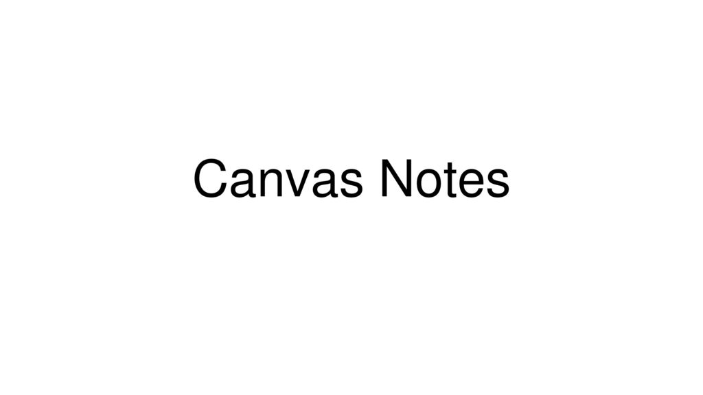 Canvas Notes - ppt download
