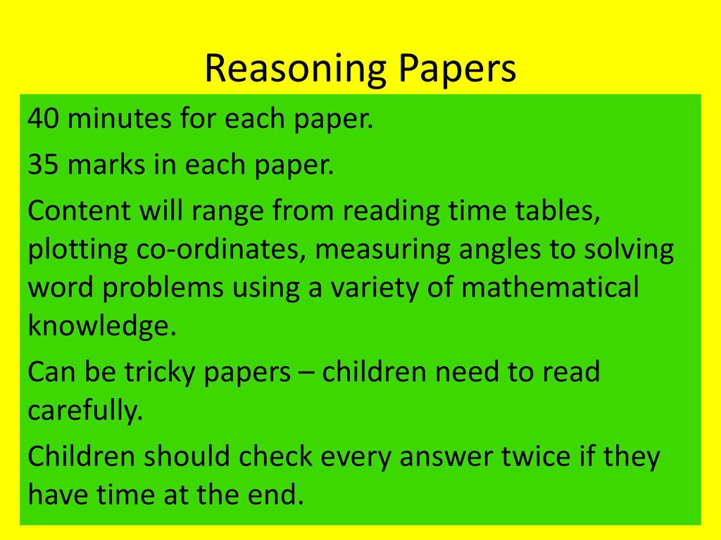 Reasoning Papers 40 minutes for each paper. 35 marks in each paper.