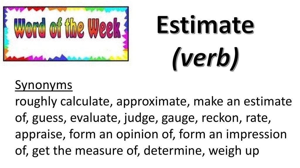 Estimate (verb)* Definition - ppt download