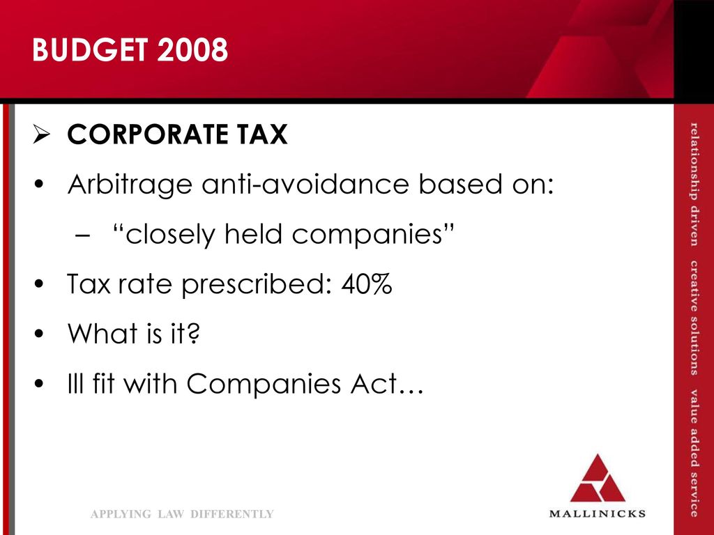 BUDGET 2008 CORPORATE TAX Arbitrage anti-avoidance based on: