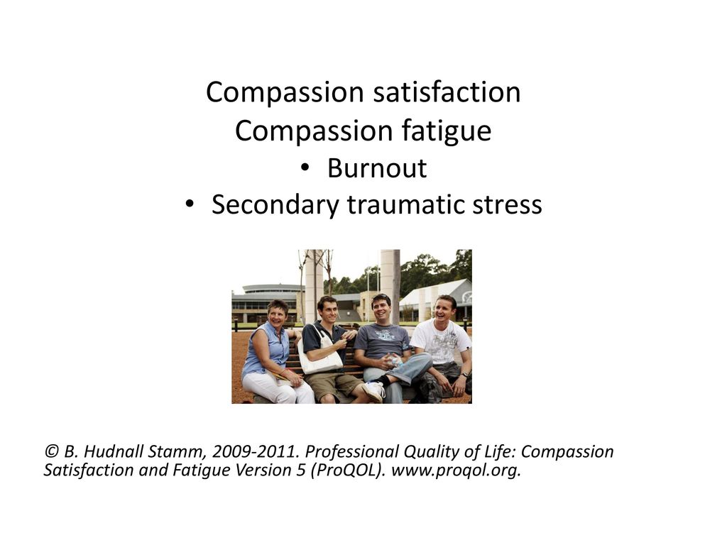 Compassion Fatigue And Structural Supports Self-Care - Ppt Download