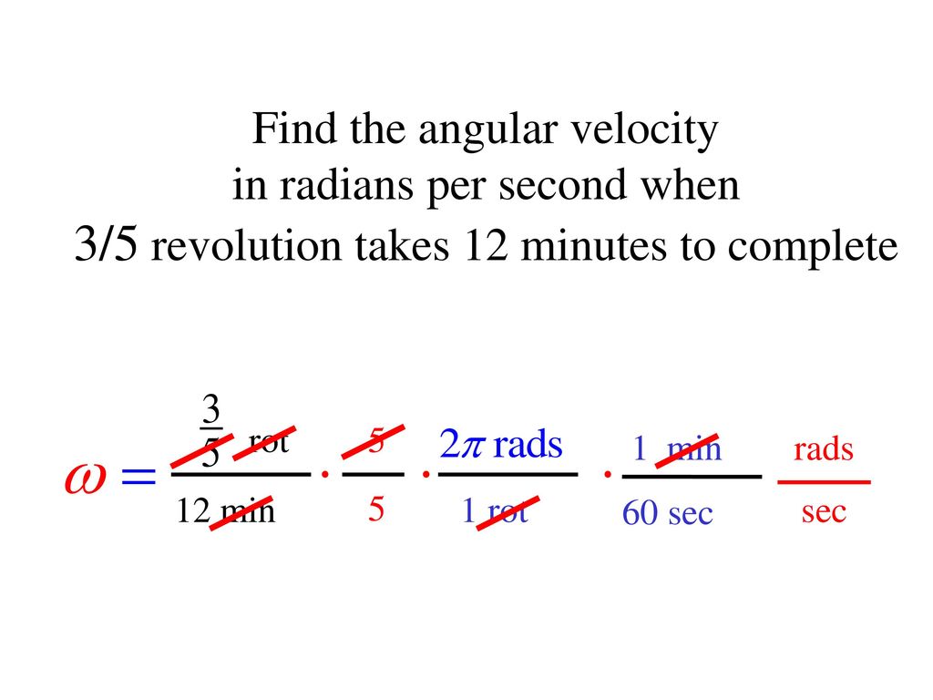 Find the angular velocity in radians per second when 3/5 revolution takes 12 minutes to complete
