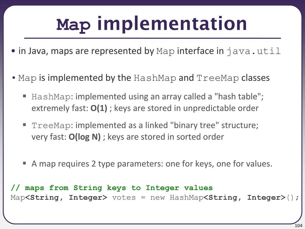 Map implementation in Java, maps are represented by Map interface in java.util. Map is implemented by the HashMap and TreeMap classes.