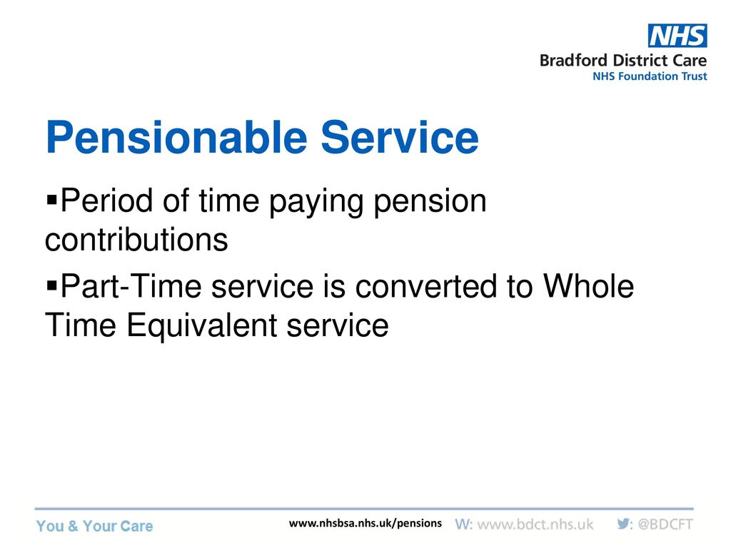 Pensionable Service Period of time paying pension contributions