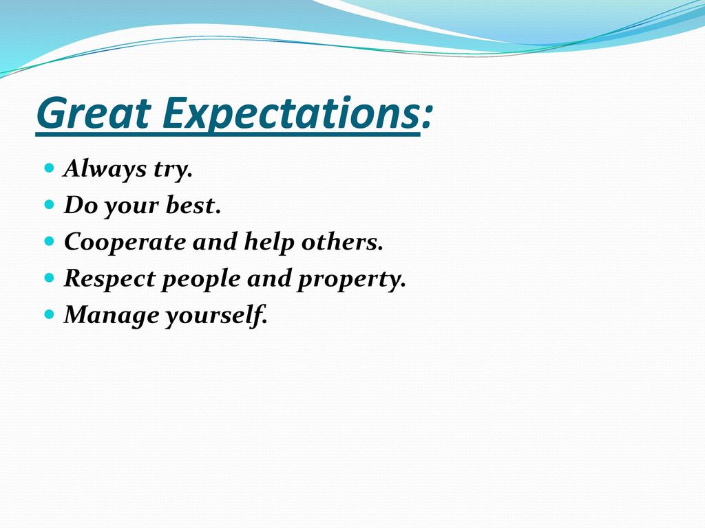 Great Expectations: Always try. Do your best.
