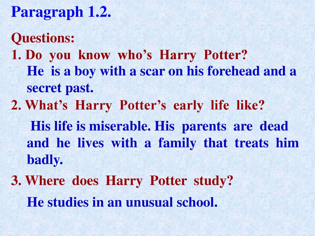 Paragraph 1.2. Questions: 1. Do you know who’s Harry Potter