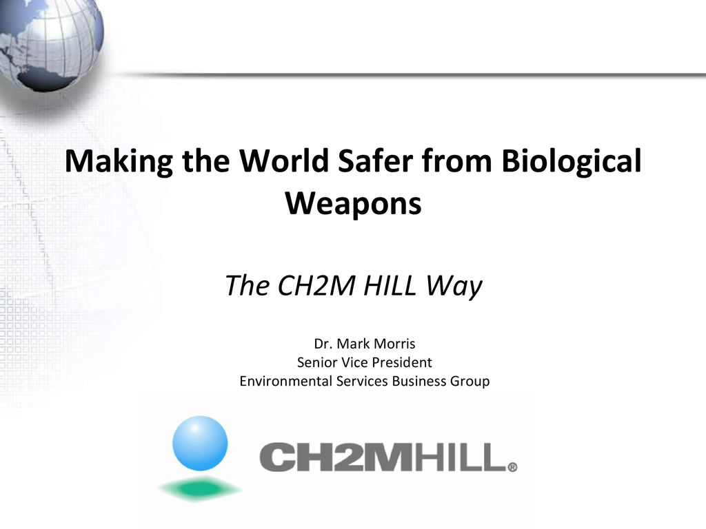 Making the World Safer from Biological Weapons The CH2M HILL Way