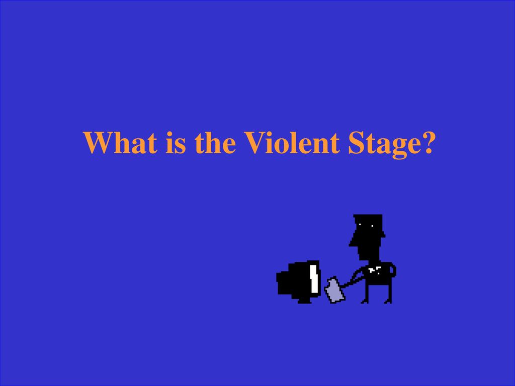 What is the Violent Stage