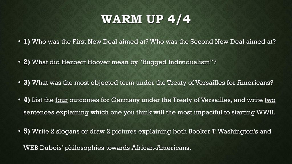 Warm Up 4 4 1 Who Was The First New Deal Aimed At Who Was The Second New Deal Aimed At 2 What Did Herbert Hoover Mean By Rugged Individualism 3 Ppt Download