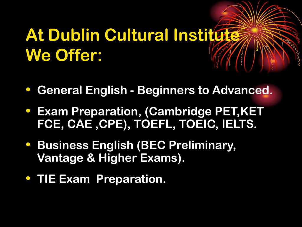 At Dublin Cultural Institute We Offer: