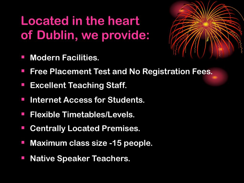 Located in the heart of Dublin, we provide: