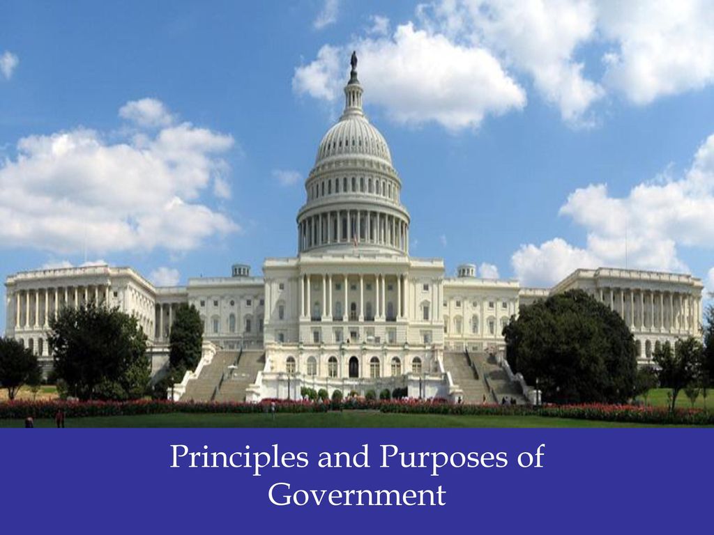 Principles and purposes of government ppt download