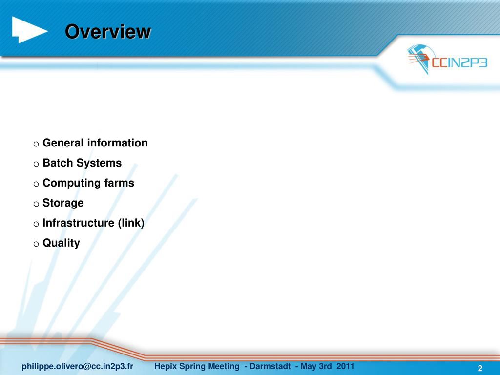 Overview General information Batch Systems Computing farms Storage
