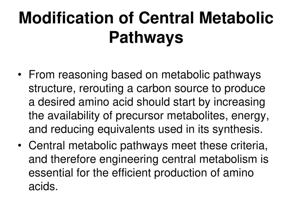 Modification of Central Metabolic Pathways