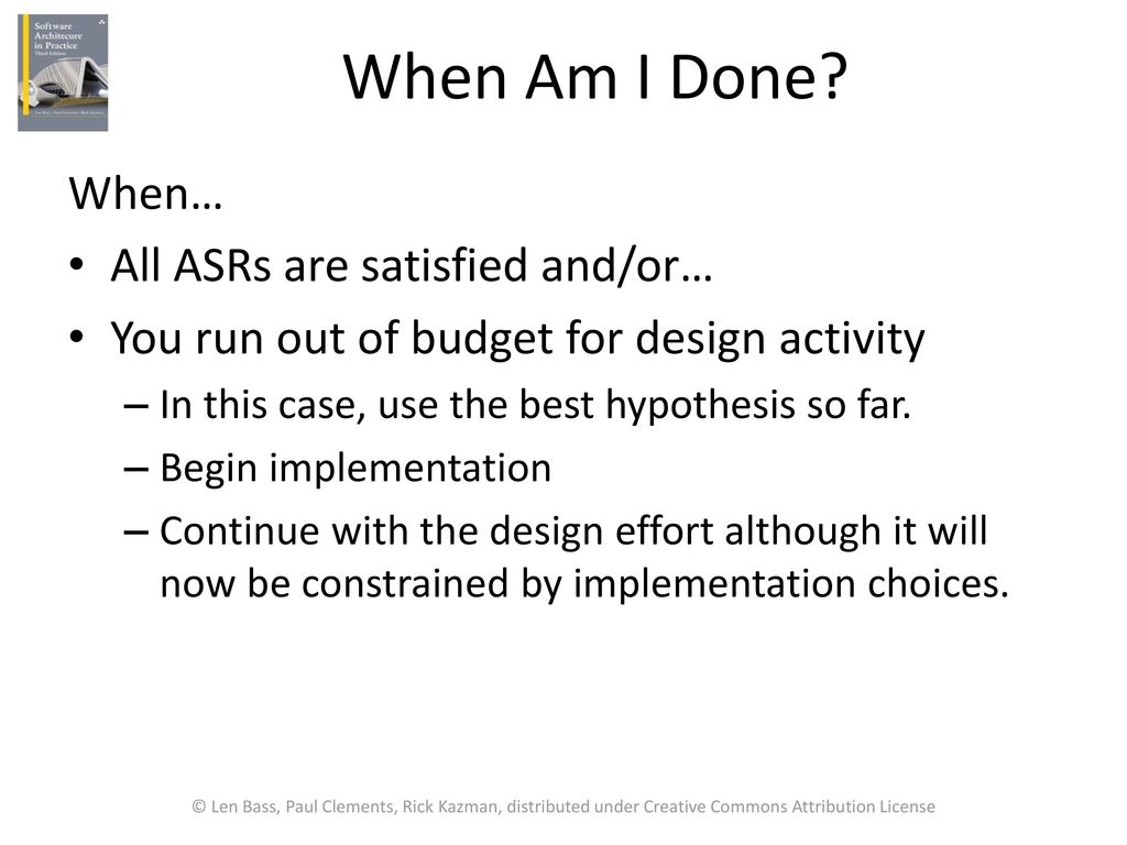 When Am I Done When… All ASRs are satisfied and/or…