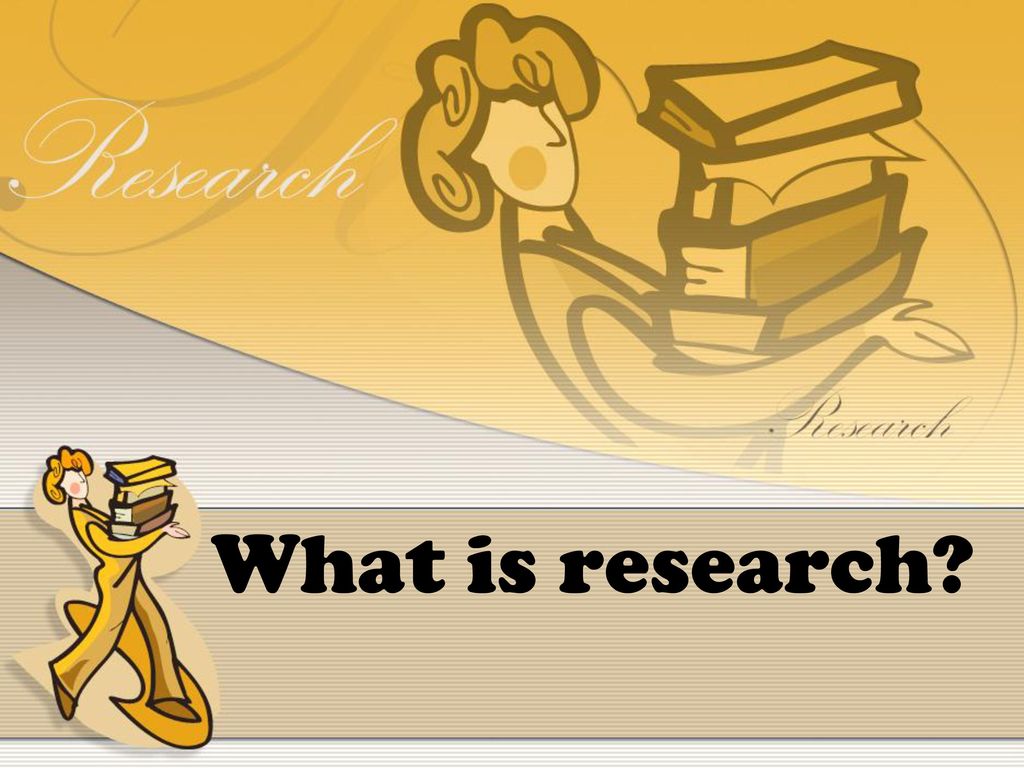 What Is Research Ppt Download what-is-research-ppt-download