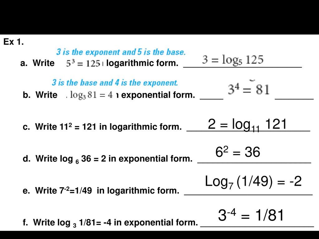 223. 23 Logarithmic Functions Objectives: Write equivalent forms for