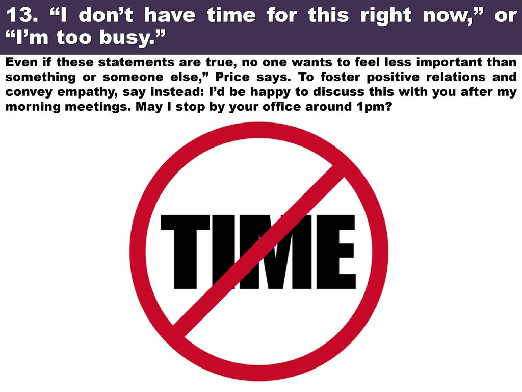 3 Better Ways to Say “I Don't Have Time for This Right Now”