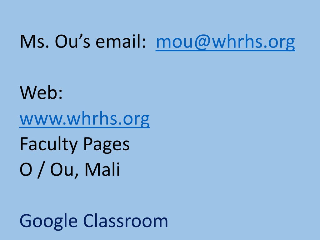 Ms. Ou’s   Web:   Faculty Pages O / Ou, Mali Google Classroom