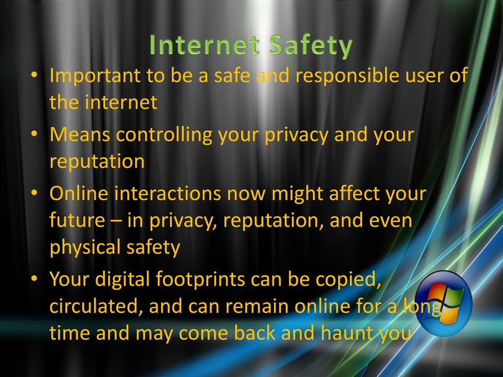 Why is it important to use the Internet safely?