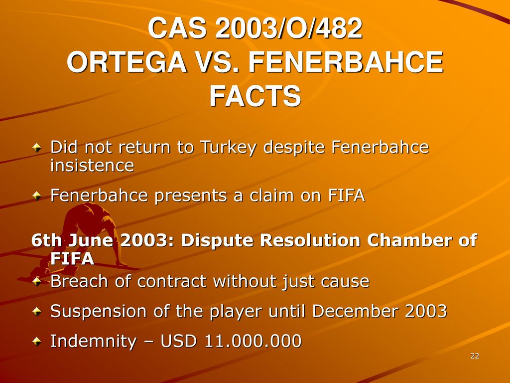 CAS 2003/O/482 ORTEGA VS. FENERBAHCE FACTS