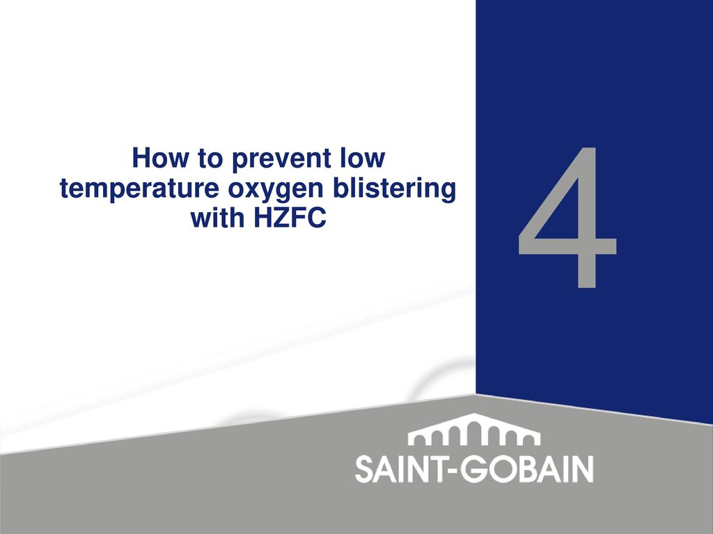 How to prevent low temperature oxygen blistering with HZFC