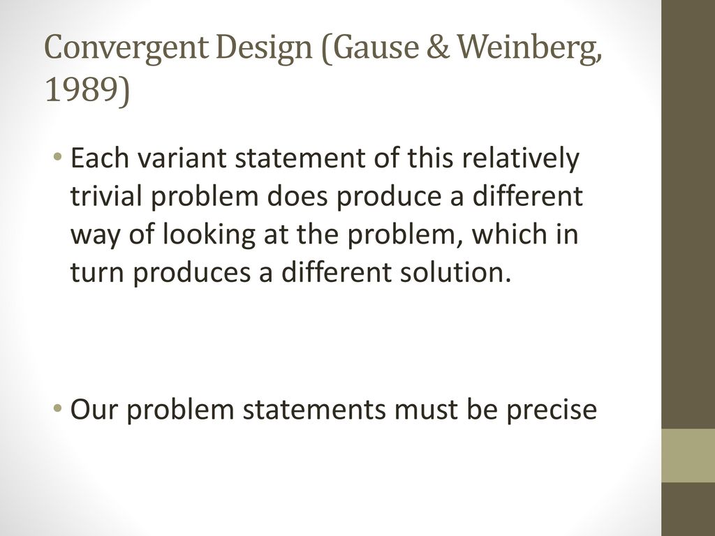 Convergent Design (Gause & Weinberg, 1989)