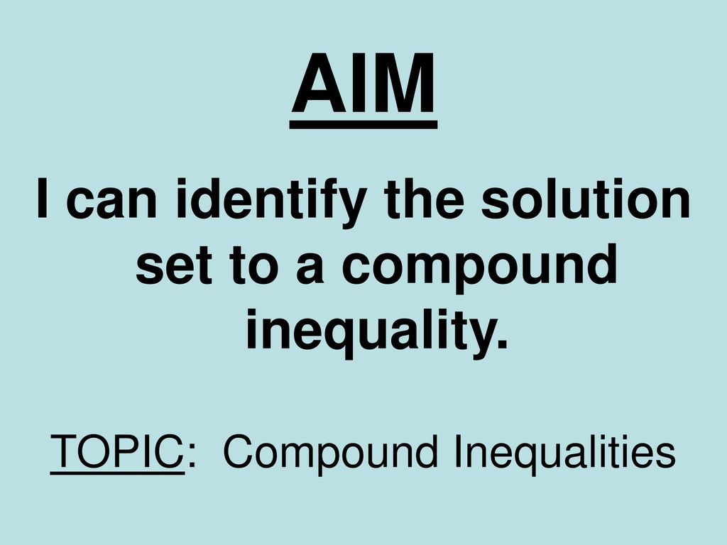 Solving compound inequalities ppt download